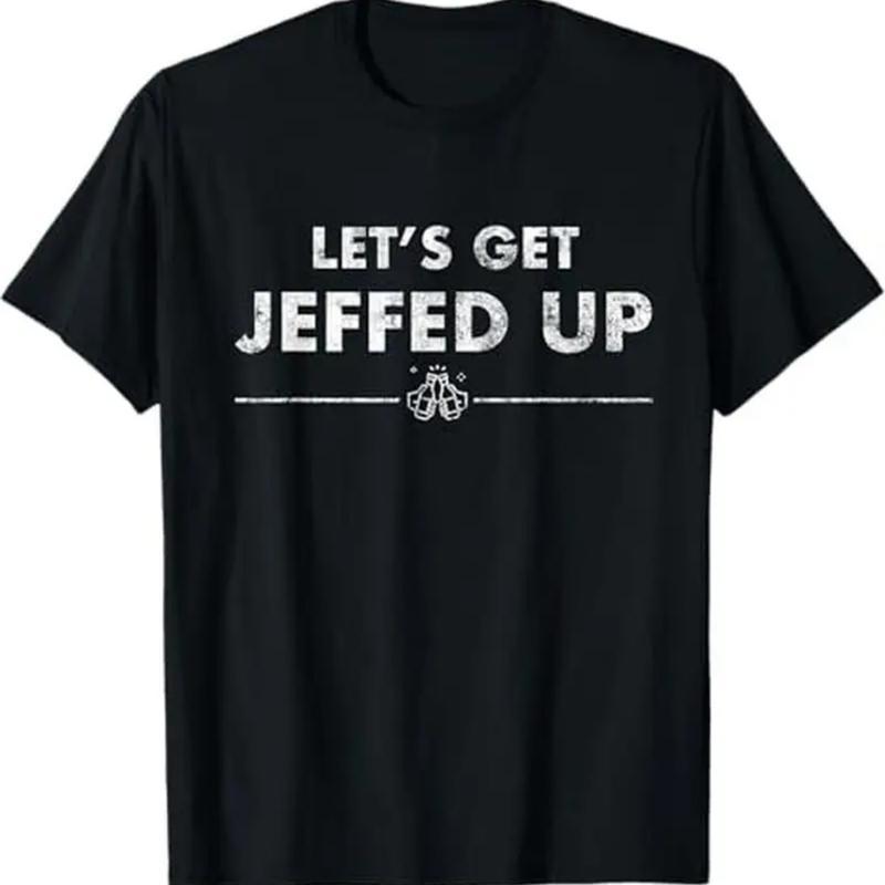 European Size Pure Cotton “Let’s Get Jeffed Up” Graphic T-Shirt